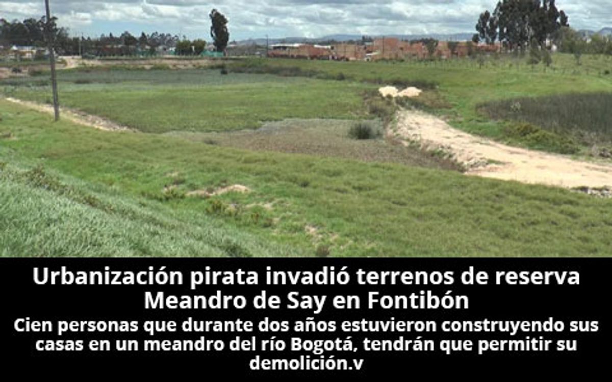 Urbanización pirata invadió terrenos de Meandro de Say en Fontibón