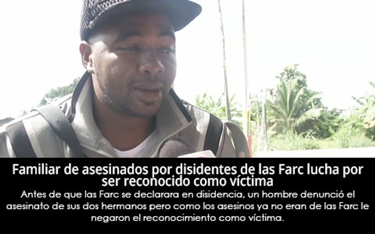 Familiar de asesinado por disidentes de las Farc lucha por ser reconocido como víctima