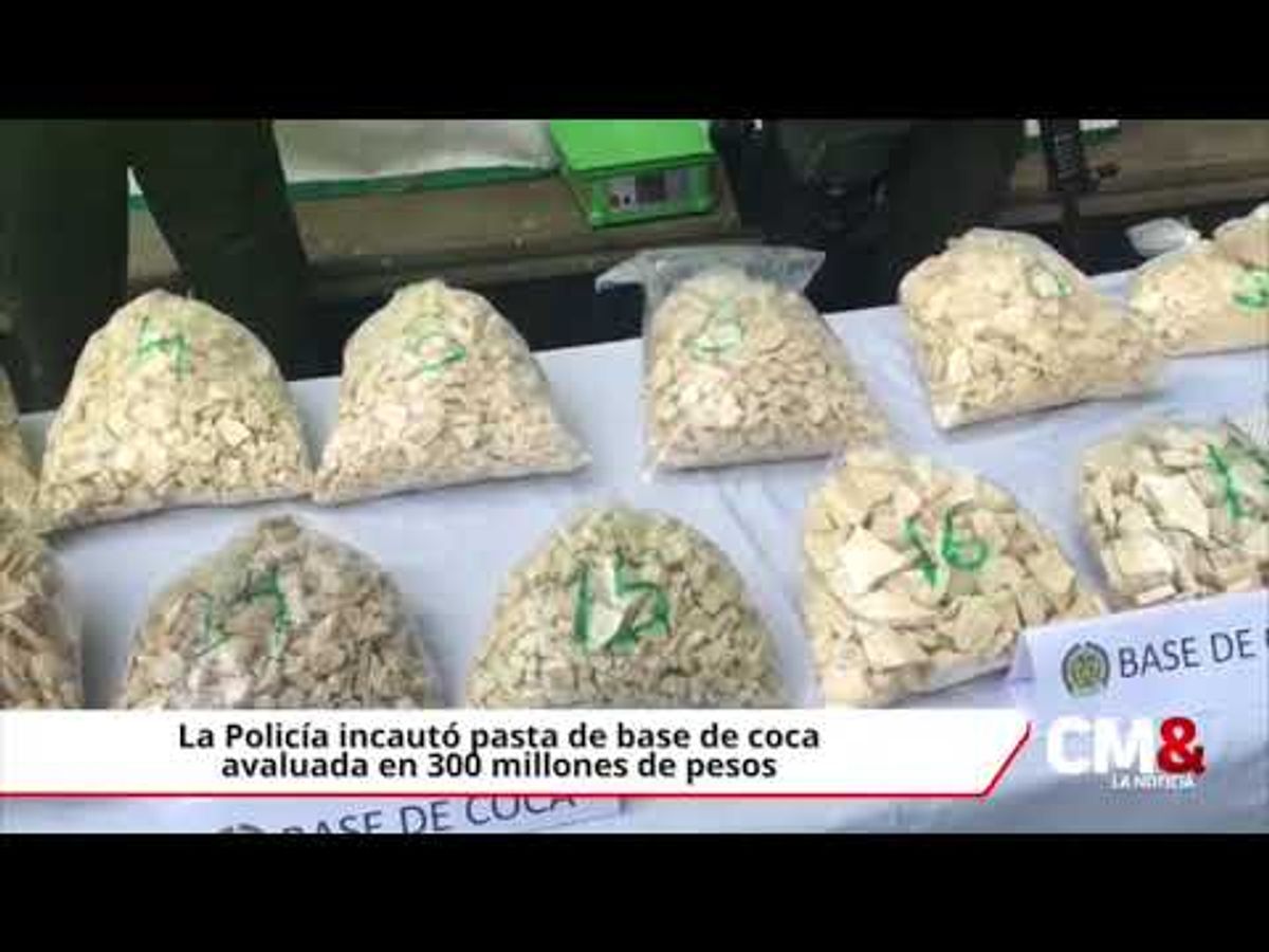 La Policía incauta pasta de base de coca avaluada en $300 millones
