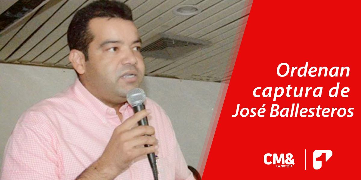 Ordenan la captura del exgobernador de La Guajira, José Ballesteros