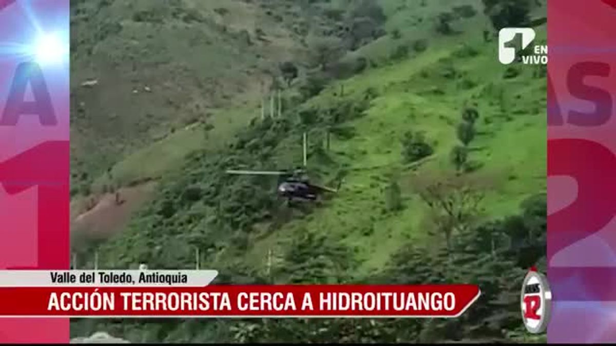 Atentado terrorista cerca a Hidroituango