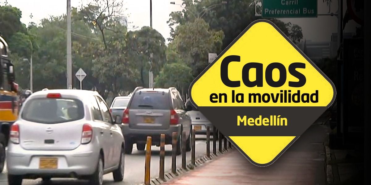 Especial ‘Caos en la movilidad’: Medellín