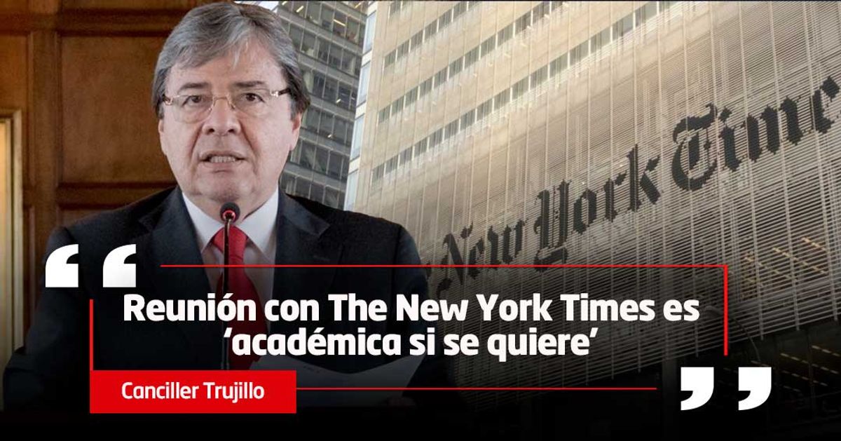 Canciller Trujillo se reúne esta tarde con el consejo editorial del diario NYT