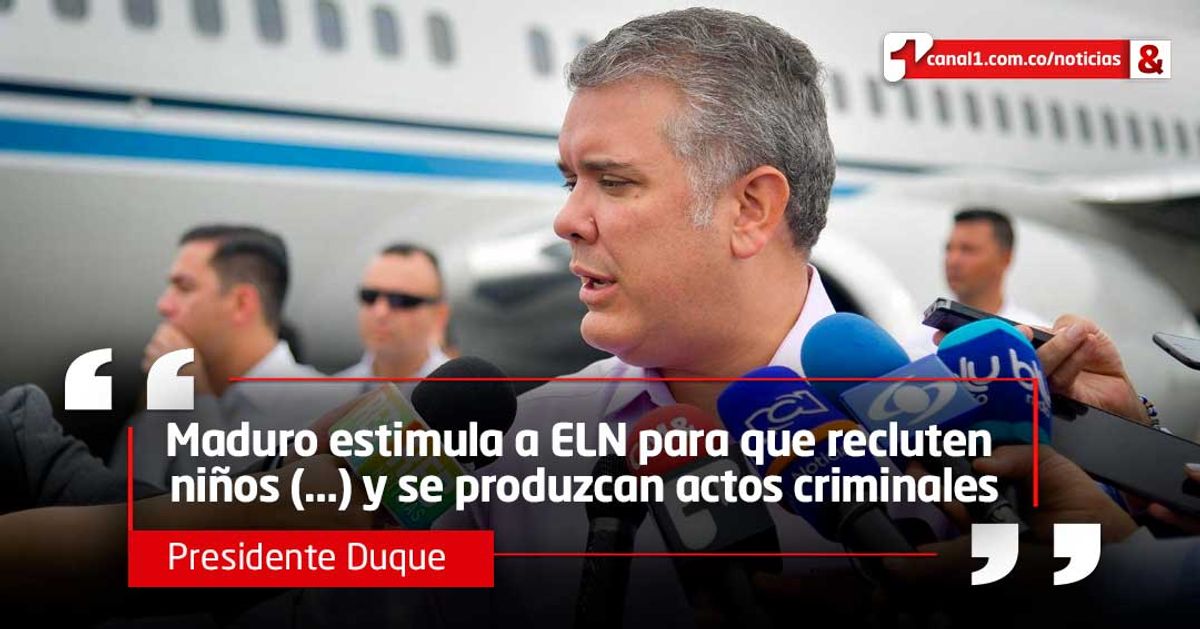 Duque denuncia complicidad y apoyo bélico de Nicolás Maduro con ELN