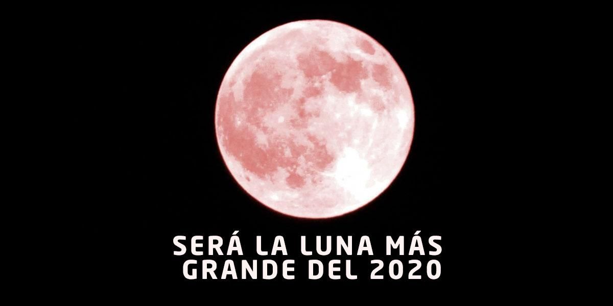 Esta noche podrá verse una superluna rosada que será la única del año