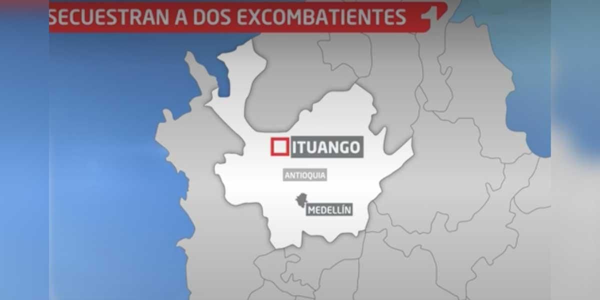 Dos desmovilizados de las Farc fueron secuestrados en zona rural del municipio de Ituango