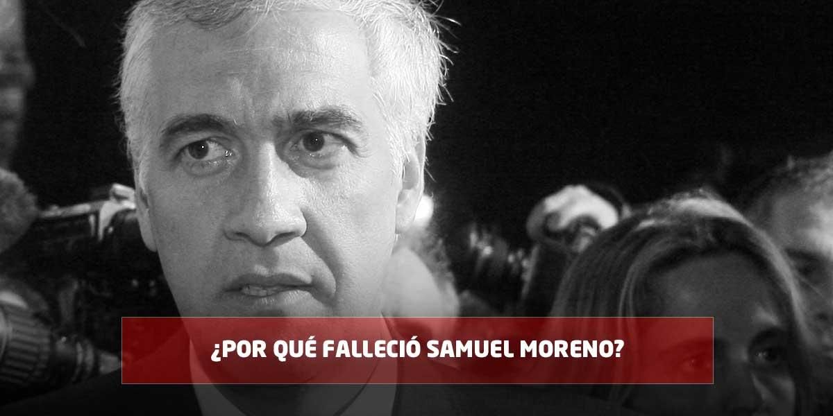 Samuel Moreno: revelan informe médico de la causa de la muerte