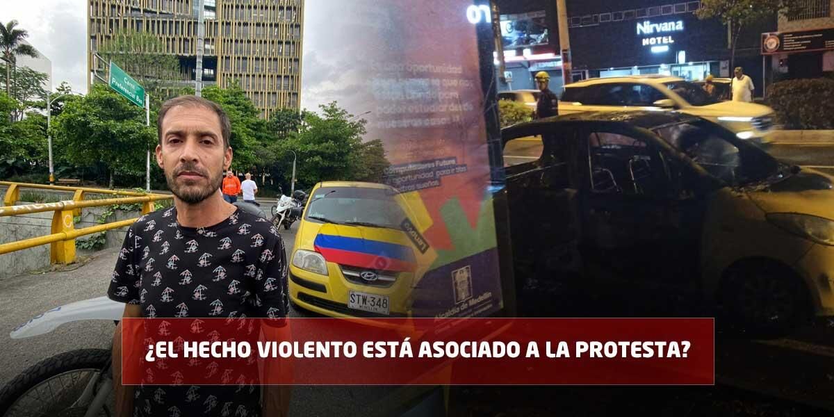 Indignación: a taxista le quemaron su carro en Medellín y le robaron su plata en el día del paro