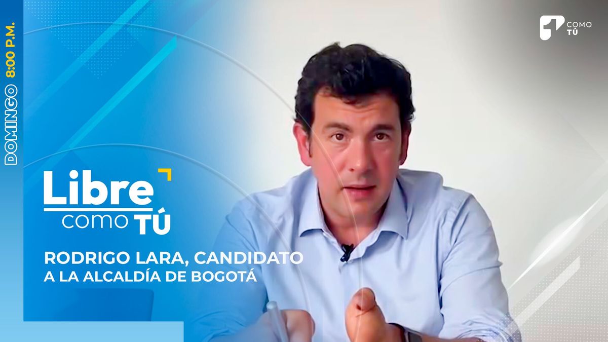 Libre Como Tú Rodrigo Lara, candidato a la Alcaldía de Bogotá