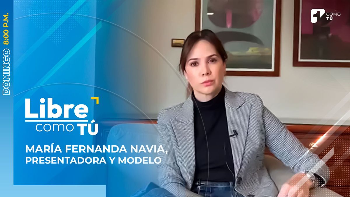 Libre Como Tú: María Fernanda Navia, presentadora y modelo