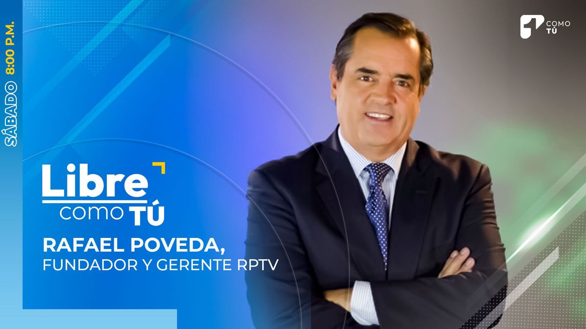 Libre Como Tú: Rafael Poveda, fundador y gerente de RPTV