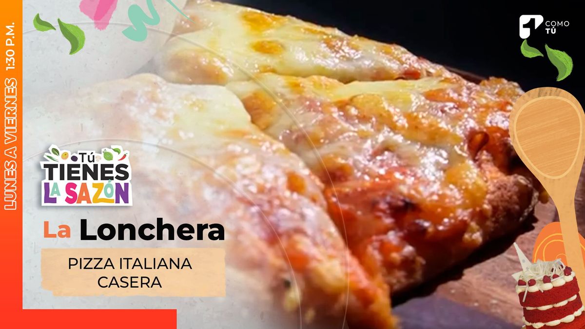 La Lonchera: pizza italiana casera con el chef Jaime Barreto