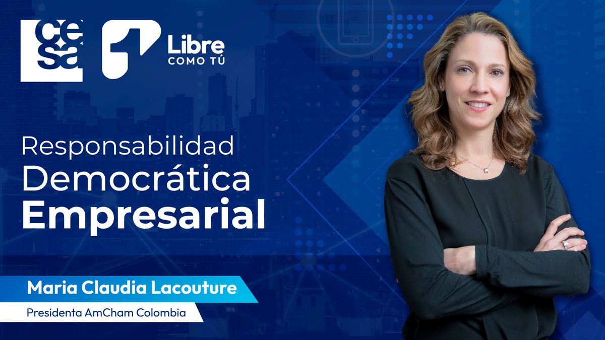 “Una empresa busca generar soluciones”: María Claudia Lacouture, presidenta de AmCham